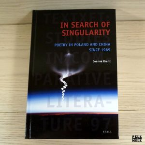In Search of Singularity Poetry in Poland and China Since 1989 - Joanna Krenz