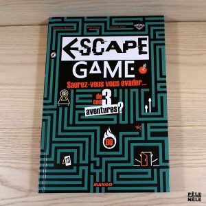 Escape game - Saurez-vous vous évader... de ces 3 aventures ? - Benjamin Bouwyn, Rémi Prieur, Mélanie Vives