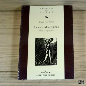 Frans Masereel - Une biographie 2e édition - Joris Van Parys