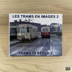 LES TRAMS EN IMAGES 2 / TRAMS IN BEELD 2