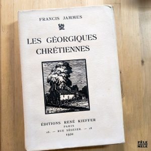 Francis Jammes "Les Géorgiques Chrétiennes" (RENÉ KIEFFER, 1920)