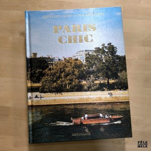 Alexandra Senes et Oliver Pilcher "Paris Chic" (ASSOULINE, 2020)