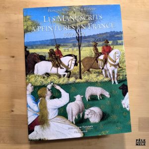 François Avril et Nicole Reynaud "Les Manuscrits à Peintures en France, 1440-1520" (FLAMMARION, 1993)