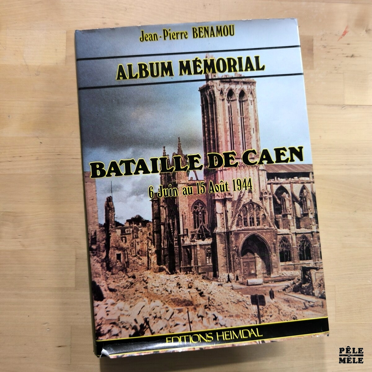 Jean-Pierre Benamou "Album Memorial : Bataille de Caen 6 juin - 15 août 1944" (HEIMDAL, 1988)