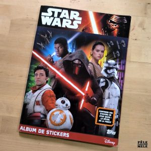 "Star Wars : le Réveil de la Force - Album de stickers" (DISNEY / TOPPS, 2015) COMPLET !!!