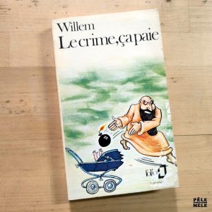 Série Bête et Méchante : Willem "Le Crime, ça paie" (FOLIO)