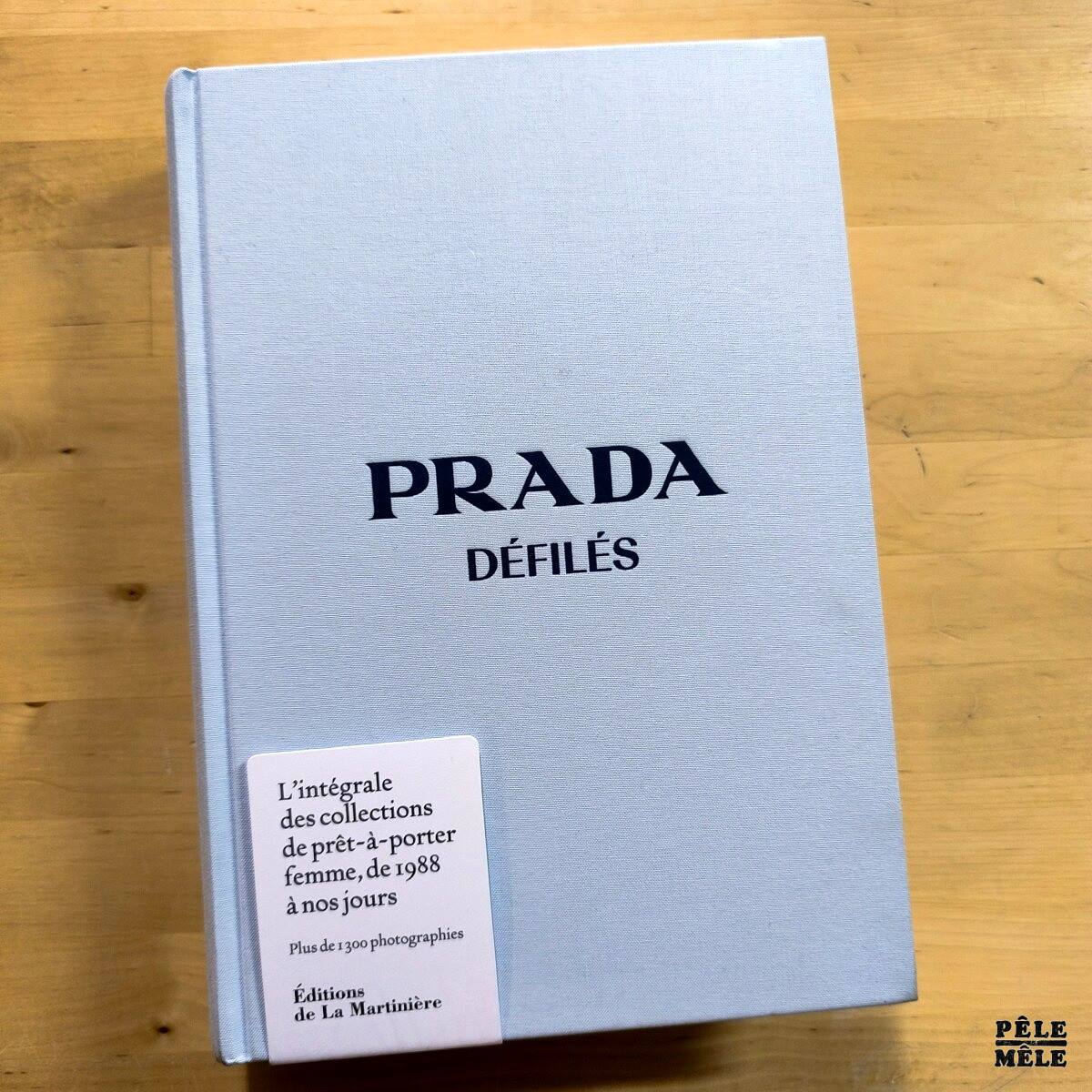 Susannah Frankel, Lucie Blanchard "Prada Défilés : l'Intégrale des Collections" (ÉDITIONS DE LA MARTINIERE, 2023)