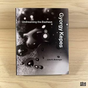 Gyorgy Kepes Undreaming the Bauhaus - John R. Blakinger