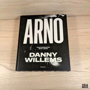 Arno - Photographs 1972-2022 - Danny Willems